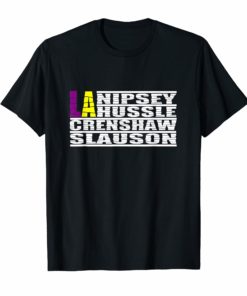 Legend Nipsey Hussle Shirt Crenshaw Slauson Los Angeles