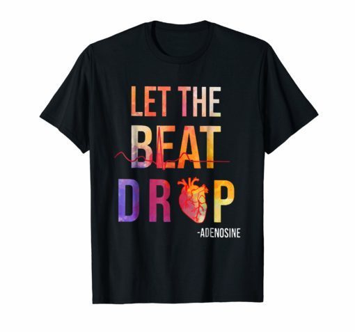 Let The Beat Drop Adenosine T-Shirt Gift for Women Men
