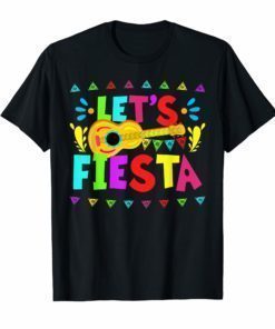 Lets Fiesta Mexican Cinco De Mayo 2019 Party T-Shirt