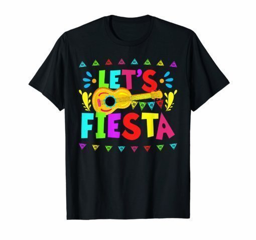 Lets Fiesta Mexican Cinco De Mayo 2019 Party T-Shirt