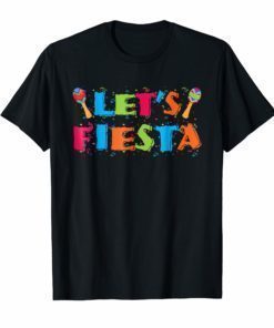 Let's Fiesta T-Shirt Cinco De Mayo Party Gift