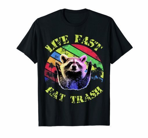 Live fast eat Trash Funny Raccoon Camping Vintage tee shirt