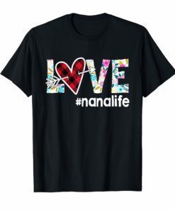 Love nana life T-shirt