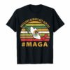 #MAGA Mexican Always Get Across Shirt Retro Vintage Shirt