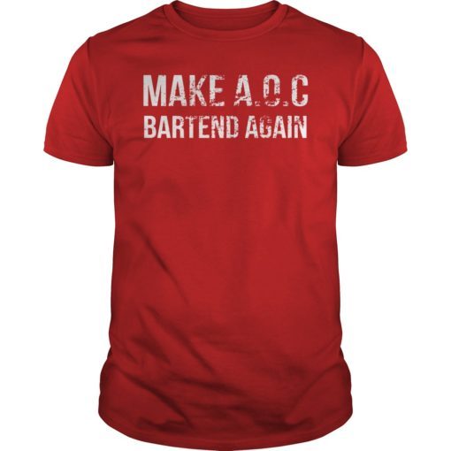 Make AOC Alexandria Ocasio-Cortez Bartend Again 2020 Shirt