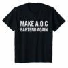 Make AOC Alexandria Ocasio-Cortez Bartend Again 2020 Tee Shirt
