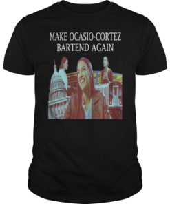 Make AOC Alexandria Ocasio-Cortez Bartend Again T-Shirt