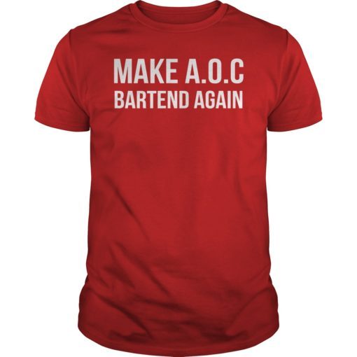 Make AOC Bartend Again 2020 T-Shirt