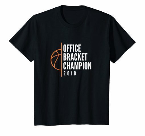 March bracket basketball 2019 office champion shirt