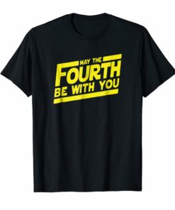 May The 4th Be With U You Fourth SciFi Movie Funny T-Shirt