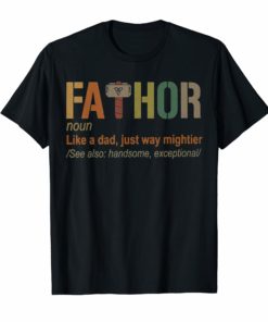Mens Fa-Thor Like A Dad Just Way Mightier T Shirt