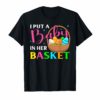 Mens I Put A Baby In Her Basket Pregnancy Announcement Easter Tee