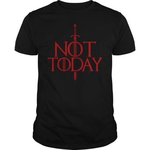 Mens Not Today Game of Thrones Shirt