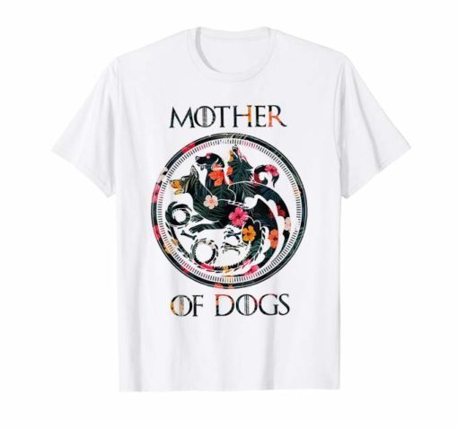 Mother Of Dogs Mom Floral TShirt - Funny Dog Lover Gift