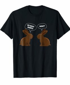My Butt Hurts - What Easter Day Bunny T-Shirt