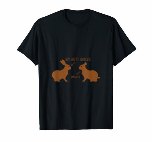 My Butt Hurts What T-Shirt Funny Easter Bunny Chocolate - Reviewshirts ...