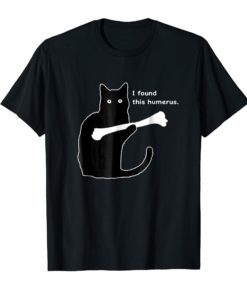NEW Cat I Found This Humerus Funny Humor Graphic T-Shirt
