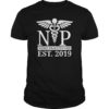 NP Nurse Practitioner Shirt Graduate 2019 Gift