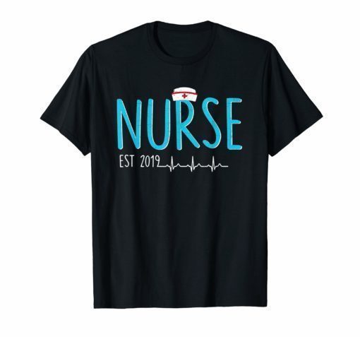 New Nurse Est 2019 Tshirt Nursing School Graduation Gift T-Shirts ...