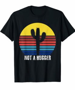 Not A Hugger Vintage TShirt Funny Shirt Cactus Sarcastic Tee