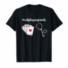 Not Playing Cards Nurse Hashtag Funny T-Shirt