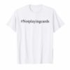 Not Playing Cards Nurse Hashtag Shirts