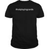 Not Playing Cards Nurse Hashtag TShirt