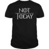 Not Today Shirt Gift for Men Women Kids
