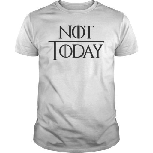 Not Today T-Shirt Gift for Men Women Kids