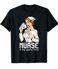 Nurse In My Spare Time Nurse Don't Play Card Tshirt Gifts