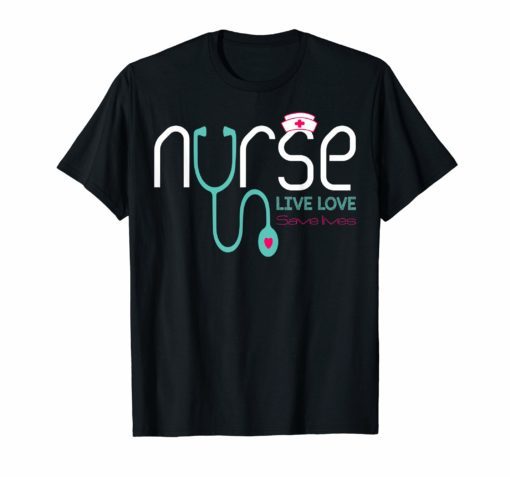 Nurse Live Love Save Lives Cute Gift Shirt