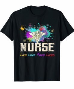Nurse Live Love Save Lives Cute Gift Shirt for Nursing