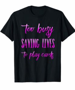 Nurse Not Playing Cards Gift Shirt