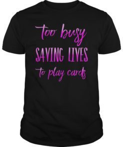 Nurse Not Playing Cards Gift Shirt