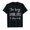 Nurse Not Playing Cards Gift T-Shirt