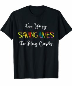 Nurse Not Playing Cards Gift TShirt