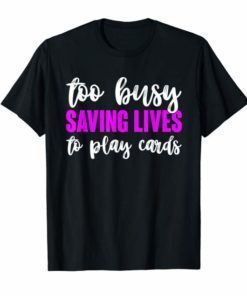Nurse Not Playing Cards Shirt
