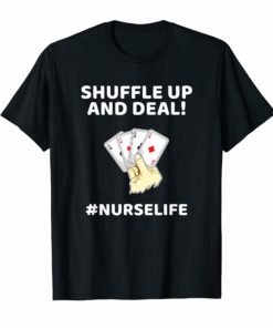 Nurse Playing Cards Shuffle Up and Deal Poker TShirt