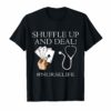 Nurse Playing Cards Shuffle Up and Deal Poker Tee Shirt