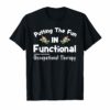 Occupational Therapist Shirt Putting The Fun In Functional
