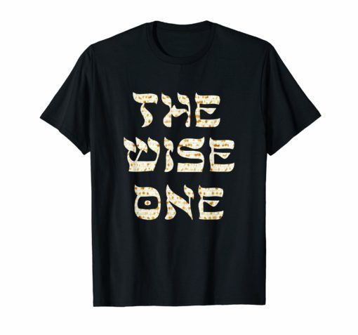 Passover The Wise One T-Shirt Funny Pesach Gift Tee