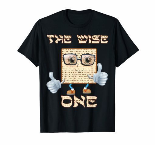 Passover shirt The Wise One Funny Matzah Jewish T-Shirt