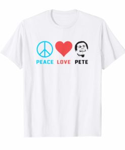 Peace Love Mayor Pete Buttigieg For President 2020 T-Shirt