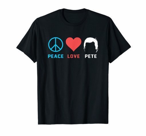 Peace Love Mayor Pete Buttigieg President 2020 T-Shirt