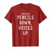 Pencils Down Voices Up Red For Ed T-Shirt Teacher Supporter