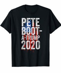 Pete Boot A Trump T-Shirt Buttigieg 2020 Boot Edge Edge