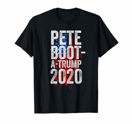 Pete Boot A Trump T-Shirt Buttigieg 2020 Boot Edge Edge