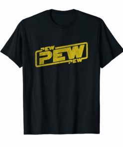 Pew Pew Pew Shirt Blockbuster Movie Quote Men Women Kids