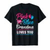 Pink Or Blue Grandma Loves You Shirt Gender Reveal Baby
