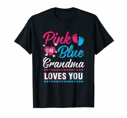 Pink Or Blue Grandma Loves You Shirt Gender Reveal Baby - Reviewshirts ...